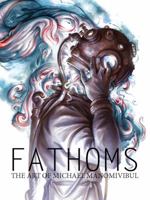 Fathoms the art of Michael Manomivibul 0997791101 Book Cover