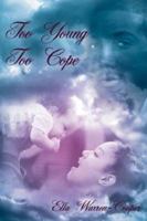 Too Young Too Cope 1420889230 Book Cover