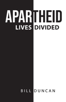 Apartheid: Lives Divided 1802270019 Book Cover