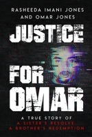 Justice for Omar: A True Story of A Sister's Resolve, A Brother's Redemption 1945873248 Book Cover