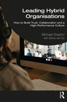 Leading Hybrid Organisations: How to Build Trust, Collaboration and a High-Performance Culture 1032481382 Book Cover