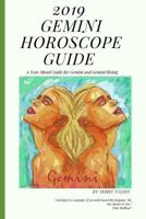 2019 Gemini Horoscope Guide: A year Ahead Guide for Gemini and Gemini Rising (2019 Horoscope Guide Book 32019) 1790229863 Book Cover