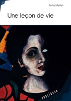 Une leçon de vie (French Edition) 2342153090 Book Cover