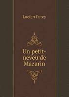 Un Petit-Neveu de Mazarin 5519003602 Book Cover