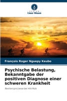 Psychische Belastung, Bekanntgabe der positiven Diagnose einer schweren Krankheit: Resilienzprozesse bei HIV/Aids 620613606X Book Cover