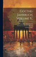 Goethe-Jahrbuch, Volume 5... 1022624172 Book Cover