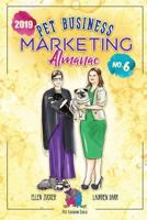 Pet Business Marketing Almanac 2019 1943356629 Book Cover