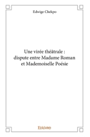 Une virée théâtrale : dispute entre Madame Roman et Mademoiselle Poésie (French Edition) 241410984X Book Cover