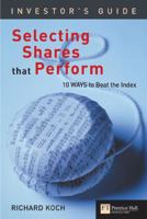 Investors Guide to Selecting Shares That Perform: Inv Gd Select Shares Perform [3rd Edition] 0273650246 Book Cover