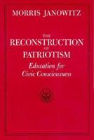 Reconstruction of Patriotism: Education for Civic Consciousness 0226393054 Book Cover