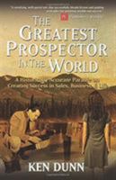 The Greatest Prospector in the World: A historically accurate parable on creating success in sales, business  life 1629030759 Book Cover