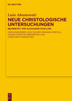 Neue Christologische Untersuchungen: Bearbeitet Von Alexander Schilling Herausgegeben Von Volker Henning Drecoll, Hanns Christof Brennecke Und Christoph Markschies 3110644924 Book Cover