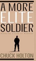 A More Elite Soldier: Pursuing a Life of Purpose 159052215X Book Cover