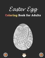 Easter Egg Coloring Book for Adults: Beautiful Collection of 58 Unique Easter Egg stress relieving and relaxing Designs, Easter gift for women, men and teens B08YS62QCW Book Cover