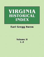 Virginia Historical Index. in Two Volumes. by E. G. Swem, Librarian of the College of William and Mary. Volume Two: L-Z B0079WZSO0 Book Cover