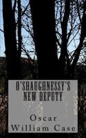 O'Shaughnessy's New Deputy 1489506470 Book Cover