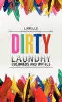 Dirty Laundry: Coloreds and Whites 1475948905 Book Cover