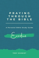 Praying Through Exodus 1493560778 Book Cover