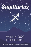 Sagittarius - Weekly 2020 Horoscopes: 52 Week Zodiac Goal Planner 2020 1695664272 Book Cover