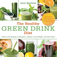 The Healthy Green Drink Diet 1616084731 Book Cover