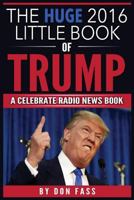 Huge Little Book of Trump: The Encyclopedia of Trump 153912813X Book Cover