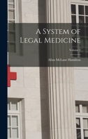 A System of Legal Medicine; Volume 2 1240036892 Book Cover