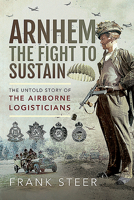 Arnhem: The Fight to Sustain 0850527708 Book Cover