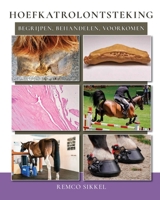 Hoefkatrolontsteking: begrijpen, behandelen, genezen (Dutch Edition) 9493034046 Book Cover