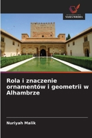 Rola i znaczenie ornamentów i geometrii w Alhambrze (Polish Edition) 6207482980 Book Cover