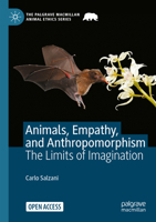 Animals, Empathy, and Anthropomorphism: The Limits of Imagination (The Palgrave Macmillan Animal Ethics Series) 3031880307 Book Cover