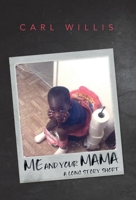 Me and Your Mama: A Long Story Short 1649904088 Book Cover