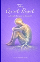 The Quiet Reset: A Gentle Return To Yourself B0GJQDXM15 Book Cover