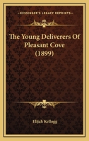 The Young Deliverers of Pleasat Cove 1533445354 Book Cover