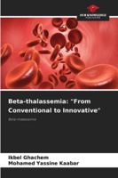Beta-thalassemia: "From Conventional to Innovative" 6208934281 Book Cover