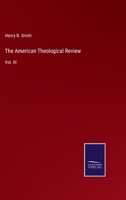 The American Theological Review: Vol. III 3375042078 Book Cover