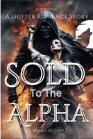 Sold To The Alpha: A shifter Romance Story (Alpha shifter romance series) B0D8YXMVLM Book Cover