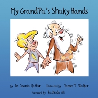 My GrandPa's Shaky Hands 1490540954 Book Cover