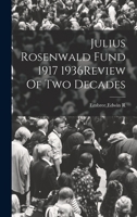 Julius Rosenwald Fund 1917 1936Review Of Two Decades 1016432534 Book Cover