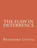 The Flaw in Deterrence 1542875749 Book Cover