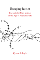 Escaping Justice: Impunity for State Crimes in the Age of Accountability 1009584960 Book Cover