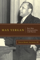Max Yergan: Race Man, Internationalist, Cold Warrior 0814707041 Book Cover