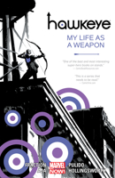 Hawkeye, Volume 1: My Life as a Weapon 0785165622 Book Cover
