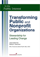Transforming Public and Nonprofit Organizations: Stewardship for Leading Change 1567262279 Book Cover