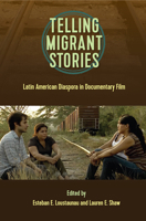 Telling Migrant Stories: Latin American Diaspora in Documentary Film 1683403118 Book Cover