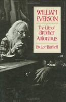 William Everson: The Life of Brother Antoninus 081121060X Book Cover