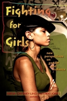Fighting for Girls: New Perspectives on Gender and Violence 1438432941 Book Cover