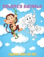 COLORED ANIMALS - Coloring Book For Kids B08KFYXKV7 Book Cover