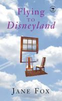 Flying to Disneyland 1770090347 Book Cover