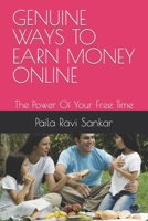 GENUINE WAYS TO EARN MONEY ONLINE: The Power Of Your Free Time B09PHD71C7 Book Cover