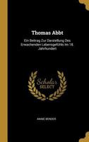 Thomas Abbt: Ein Beitrag Zur Darstellung Des Erwachenden Lebensgefühls Im 18. Jahrhundert B0CMFYZLQ4 Book Cover